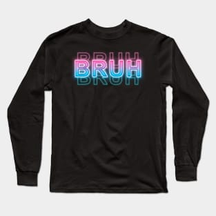 Bruh Long Sleeve T-Shirt